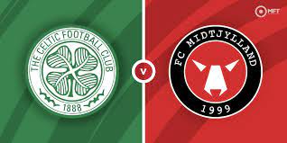The club is the result o. Celtic Vs Fc Midtjylland Prediction And Betting Tips Mrfixitstips
