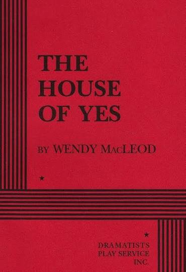 The House of Yes: Wendy MacLeod, MacLeod, Wendy: 9780822214724: Amazon.com:  Books