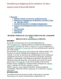 La negligencia se define como la forma de maltrato que consiste en el fracaso repetido, por parte de los. El Maltrato Por Negligencia De Los Cuidadores De Ninos Impacto En El