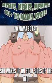 Memes Memes Memes 101 Yo Mama Memes By Memes