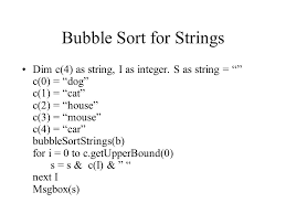 A bubble sort algorithm repeatedly swaps the adjacent elements if they are in the wrong order. Bubble Sort Notes David Beard Cis220 Bubble Sort For Strings Double Pass Algorithm To Sort A Single Dimensional Array Inner Loop Bubbles Largest Element Ppt Download
