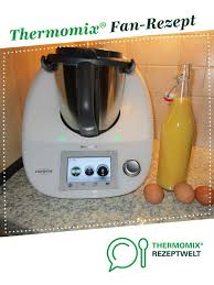 Eierlikor Rezept Thermomix Rezepte Eierlikor Rezept Thermomix Thermomix