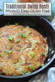 Traditional Swiss Rosti Potato Fritter Whole 30 Recipe Potato Side Dishes Food Processor Recipes Food