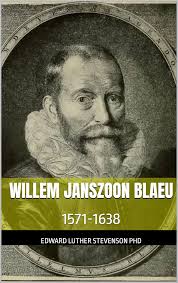 Willem Janszoon Blaeu 1571-1638 (1914): A Sketch of His Life and Work  (English Edition) eBook : Stevenson PHD, Edward Luther: Amazon.de: Kindle  Store