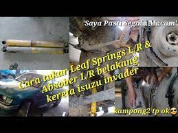 Check spelling or type a new query. Cara Buka Pasang Tukar Absober Dan Leaf Spring Kiri Kanan Belakang Kereta Isuzu Invader Youtube