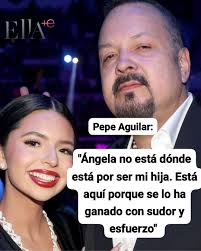 Pepe Aguilar: "Ángela no está dónde está por ser mi hija. Está aquí porque  se lo ha ganado con sudor y esfuerzo". #PepeAguilar #AngelaAguilar  #fblifestyle