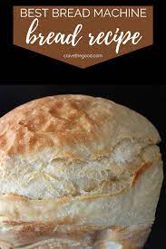 The Best Bread Machine Recipe Cravethegood Com Recipe Best Bread Machine Bread Machine White Bread Machine Recipes