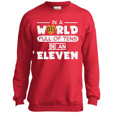 In A World Full Of Tens Be An Eleven Quote Stranger Things Boys Sweatshirt Eleven Mens Crewneck Sweatshirt Waffle Girls Sweatshirt Stranger Thi With Images Funny Christmas Sweaters Sweater Sweatshirt Sweatshirts