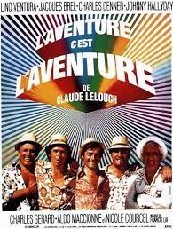 L Aventure C Est L Aventure 1972 Stars Lino Ventura Jacques Brel Charles Denner Johnny Hallyday Inspirational Movies French Movies French Movie Posters