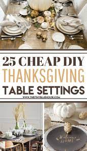 25 Budget Friendly Diy Thanksgiving Tablescape Ideas That Are Guaranteed To Create T Thanksgiving Tablescapes Diy Thanksgiving Thanksgiving Table Settings Diy