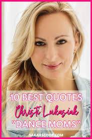 Top 10 Quotes From Christi Lukasiak
