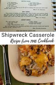 Ship Wreck Casserole Vintage Recipe From Grandma S 1940 Cookbook Recipe Recipes Vintage Recipes Retro Recipes
