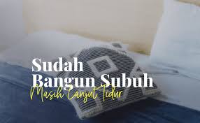 Contoh umumnya seperti sholat tarawih di bulan ramadan yang dilaksanakan sehabis waktu isya, tanpa harus tidur terlebih dahulu. Sudah Bangun Shubuh Masih Lanjut Tidur