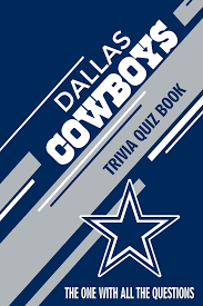 Many were content with the life they lived and items they had, while others were attempting to construct boats to. Dallas Cowboys Trivia Quiz Book The One With All The Questions