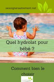 Quel Hydrolat Pour Bebe Les Secrets Pour Bien Le Choisir En 2020 Hydrolat Aromatherapie Douleur Dentaire