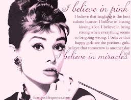 Audrey Hepburn Quotes I Believe In Pink Classy Quotes Girly Quotes