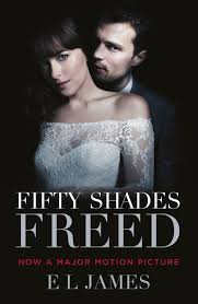 Universal's fifty shades freed, the last chapter in e.l. Fifty Shades Freed Movie Tie In Edition Book Three Of The Fifty Shades Series James E L 9781784757762 Amazon Com Books