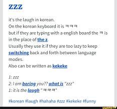 ZZZ it's the laugh in korean. On the korean keyboard itis 433 but if they  are