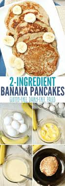 2 Ingredient Banana Egg Pancakes Gluten Free Dairy Free Paleo Recipe No Dairy Recipes Food Gluten Free Banana Pancakes