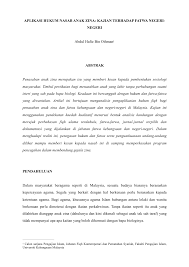 Mengenai nasab anak zina dengan ayah biologisnya, seluruh fuqaha sepakat jika seorang perempuan telah bersuami atau menjadi budak dari tuannya (sayyid), lalu dia mempunyai anak zina, maka anak itu tak dapat dinasabkan kepada ayah biologisnya.anak itu wajib dinasabkan kepada suami sah perempuan tadi, selama tak ada pengingkaran oleh suami dengan li'an. Pdf Aplikasi Hukum Nasab Anak Zina Kajian Terhadap Fatwa Negeri Negeri