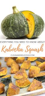 Kabocha Squash 101 Everything You Need To Know Winter Squash Recipes Healthy Squash Recipes Kabocha Squash Recipe