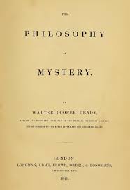 The Philosophy Of Mystery By Walter Cooper Dendy