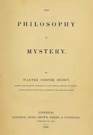 the philosophy of mystery by walter cooper dendy