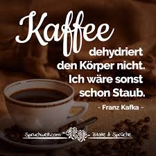 Zitate mit bezug auf franz kafka. Spruchwelt Zitate Spruche On Twitter Kaffee Dehydriert Den Korper Nicht Ich Ware Sonst Schon Staub Franz Kafka Zitat Zitate Spruche Spruchbilder Deutsch Kaffee Https T Co Sgnu1vroyz Https T Co I6iim2o0ks
