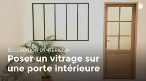 Poser Un Vitrage Sur Une Porte Interieure Bricolage Youtube