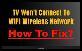 My Tv Won T Connect To Wifi Wireless Network How To Fix Wireless Networking Wifi Wireless Wifi