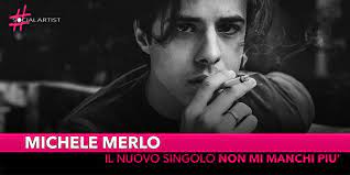 Michele merlo · single · 2018 · 1 songs. Michele Merlo Dal 23 Novembre Il Nuovo Singolo Non Mi Manchi Piu