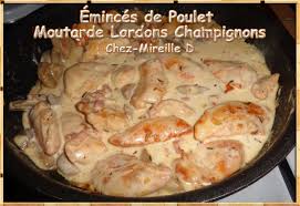 Eminces De Poulet Moutarde Lardons Champignons Poulet Moutarde Emince De Poulet Recettes De Cuisine