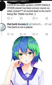 Poor Earth-chan, first they call her flat and now she isn't even a planet  to them : r/goodanimemes