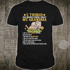 Memories _ be the stories. 5 Things You Should Know About My Grandma Elephant Shirt