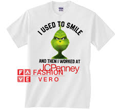 Grinch I Used To Smile And Then I Worked At Jcpenney Unisex Adult T Shirt