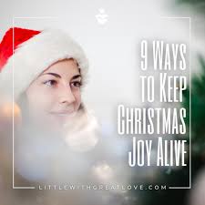 9 Ways to Keep Christmas Joy Alive