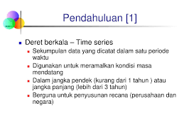 Melakukan analisis deret berkala dapat dijadikan dasar untuk meramal keadaan variabel tersebut pada masa yang akan datang. Statistik 1 Pertemuan 11 Deret Berkala Dan Peramalan Analisis Trend Ppt Download