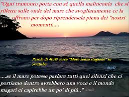 Tu sei dentro di me come l'alta marea che scompare e riappare portandoti via sei il mistero profondo la abbronzatissima a due passi dal mare, come è dolce sentirti respirare con me. Tramonto Frasi Aforismi Tramonti Video Canzoni Poesie Immagini Belle Foto Con Scritte Generazione 19xx 4tu