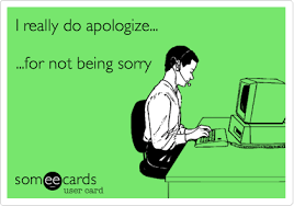 I Really Do Apologize For Not Being Sorry Work Humor Call Center Humor Work Memes