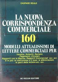 Gaspare Reale – La nuova corrispondenza commerciale 160 modelli attualissimi di lettere commerciali (1990) pdf