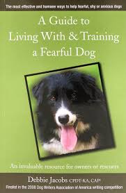 It's an untapped resource to help you remove just about any troublesome behavior. A Guide To Living With Training A Fearful Dog The Most Effective And Humane Ways To Help Fearful Shy Or Anxious Dogs Mungosbooks