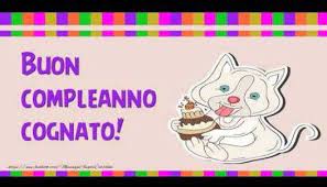 Auguri Di Buon Compleanno Per Mio Cognato Auguri Di Buon Compleanno Buon Compleanno Compleanno