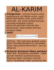 Asmaul husna dan artinya banyak di jelaskan di dalam al qur'an. Al Karim Al Karim Pengertian Asmaul Husna Yang Mempunyai Arti Maha Mulia Yang Maha Dermawan Atau Yang Maha Pemurah Zat Yang Sangat Banyak Course Hero