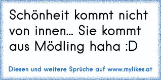 Schönheit kommt nicht von innen. Schonheit Kommt Nicht Von Innen Sie Kam Aus Meiner Mam