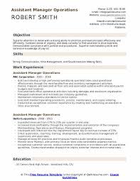 He is responsible for taking care of various functions performed in the organization. Assistant Manager Operations Resume Samples Qwikresume