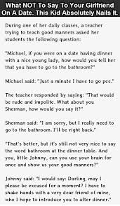 You can customize these jokes to send a girl. What Not To Say To Your Girlfriend On A Date This Kid Nails It Funny Conversations Funny Stories Funny
