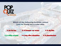 Here's how to view deck plans for cruise ships and learn the. Cruise Trivia Pop Quiz Enrichment 2016