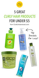 5 Great Curly Hair Products Under 5 Curls Understood Natural Hair Styles Curly Hair Styles Curly Hair Styles Naturally