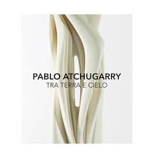 Pablo Atchugarry Tra Terra E Cielo - Tito Tienda Gourmet