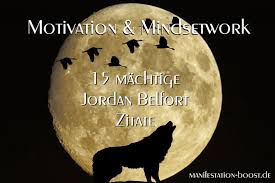 Motivation Mindsetwork 15 Mächtige Jordan Belfort Zitate